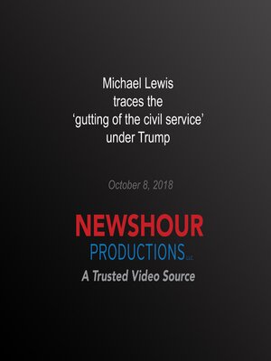 cover image of Michael Lewis Traces the 'Gutting of the Civil Service' Under Trump